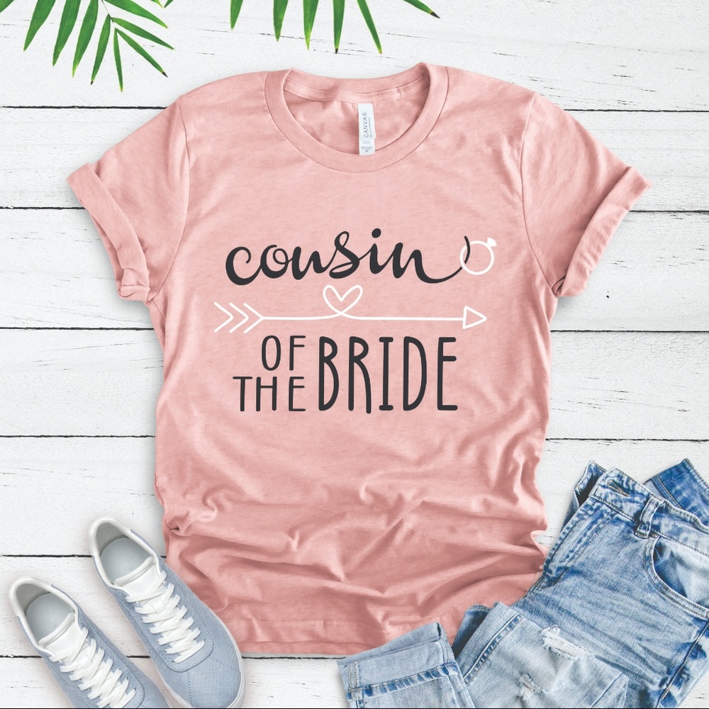 COUSIN OF BRIDE WEDDING SHOWER BRIDAL PARTY TEE